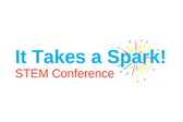 It Takes a Spark! STEM Conference
